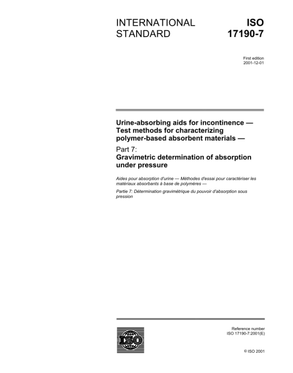 ISO 17190-7:2001, Urine-absorbing aids for incontinence - Test methods for characterizing polymer-based absorbent materials - Part 7: Gravimetric determination of absorption under pressure