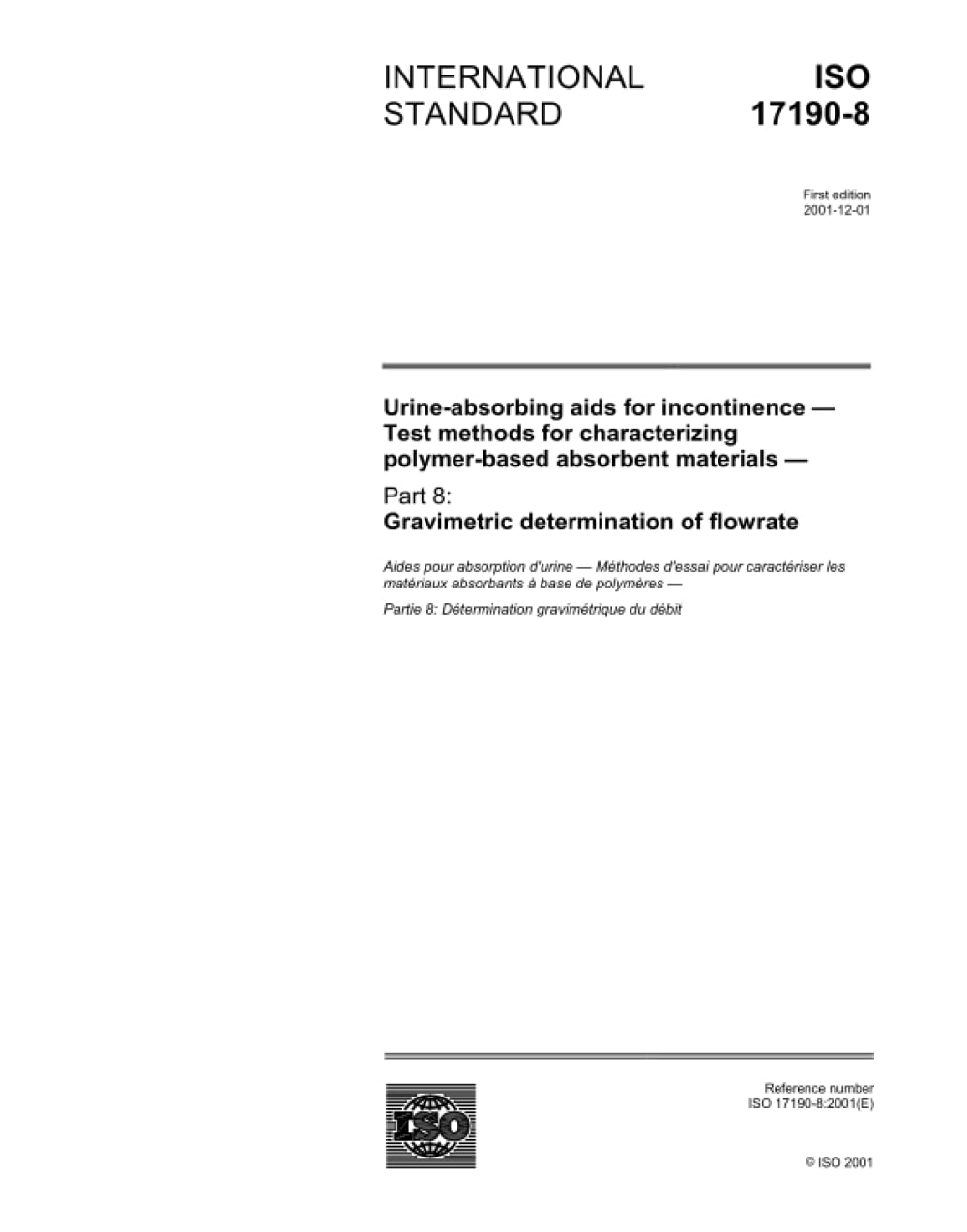 ISO 17190-8:2001, Urine-absorbing aids for incontinence - Test methods for characterizing polymer-based absorbent materials - Part 8: Gravimetric determination of flowrate