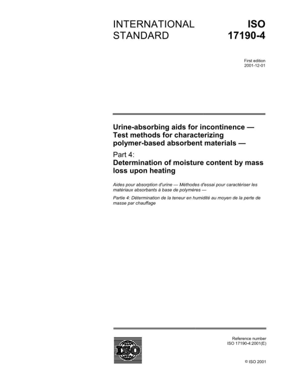 ISO 17190-4:2001, Urine-absorbing aids for incontinence - Test methods for characterizing polymer-based absorbent materials - Part 4: Determination of moisture content by mass loss upon heating