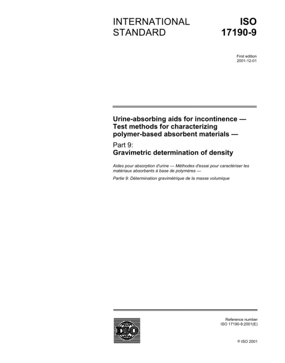 ISO 17190-9:2001, Urine-absorbing aids for incontinence - Test methods for characterizing polymer-based absorbent materials - Part 9: Gravimetric determination of density